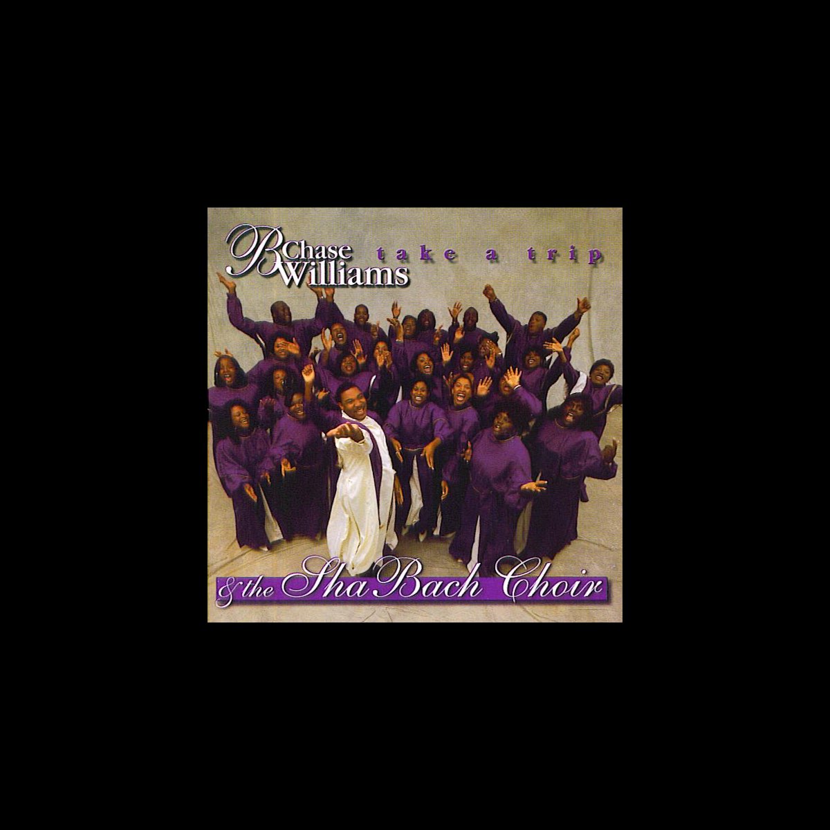 ‎Take A Trip - Album by B Chase Williams & The Shabach Choir - Apple Music