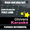 Aime-moi Plus Fort (Rendu Célèbre Par Perle Lama) [Version Karaoké] - Single - Univers Karaoké