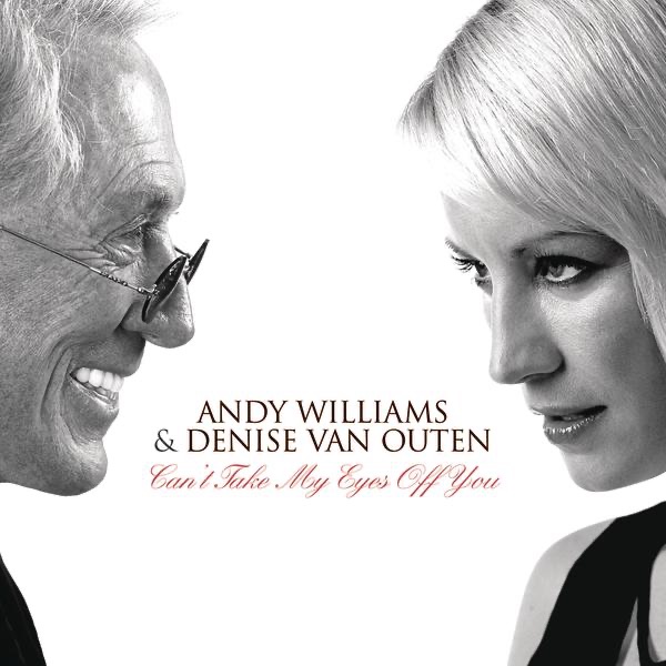 Обложка альбома «Can't Take My Eyes Off You» — Andy Williams & Denise Van Outen