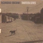 Richmond Fontaine - $87 and a Guilty Conscience That Gets Worse the Longer I Go