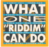 What One Riddim Can Do - Various Artists