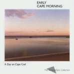 A Day On Cape Cod: Early Cape Morning