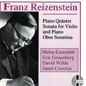 Franz Reizenstein: Piano Quintet Sonata for Violin and Piano Oboe Sonatina