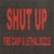 Shut Up (feat. Lethal Bizzle) - Fire Camp lyrics