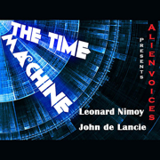 The Time Machine (feat. Leonard Nimoy & John de Lancie) - Alien Voices