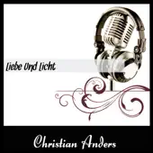 Listen to Liebe Und Licht by Christian Anders