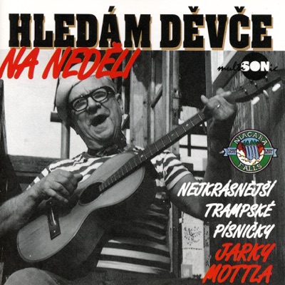 Hledám děvče na neděli - nejhezčí písničky Jarky Mottla