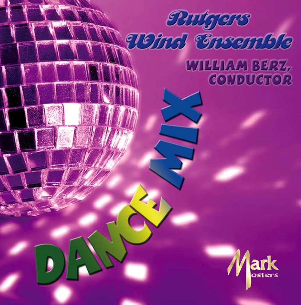 Обложка альбома «Dance Mix» — William Berz, Rutgers Wind Ensemble & Adrienne Alexander