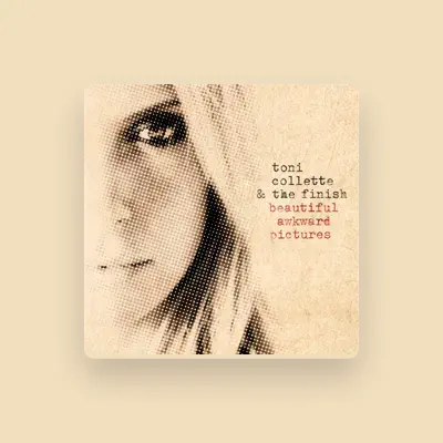 Listen to Toni Collette, watch music videos, read bio, see tour dates & more!