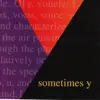 Sometimes Y - 10 Earthbound
