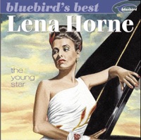 Bluebird's Best: The Young Star (Remastered 2002) - Lena Horne