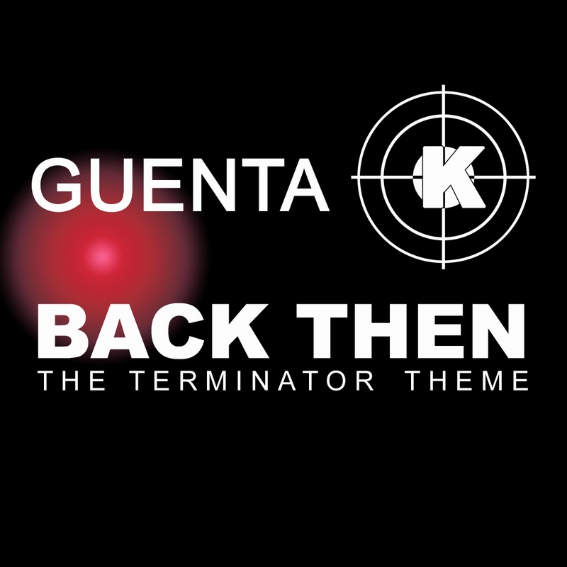 Обложка альбома «Back Then (Terminator Theme) Pt. 1» — Guenta K.