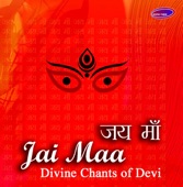 Jai Maa - Divine Chants of Devi