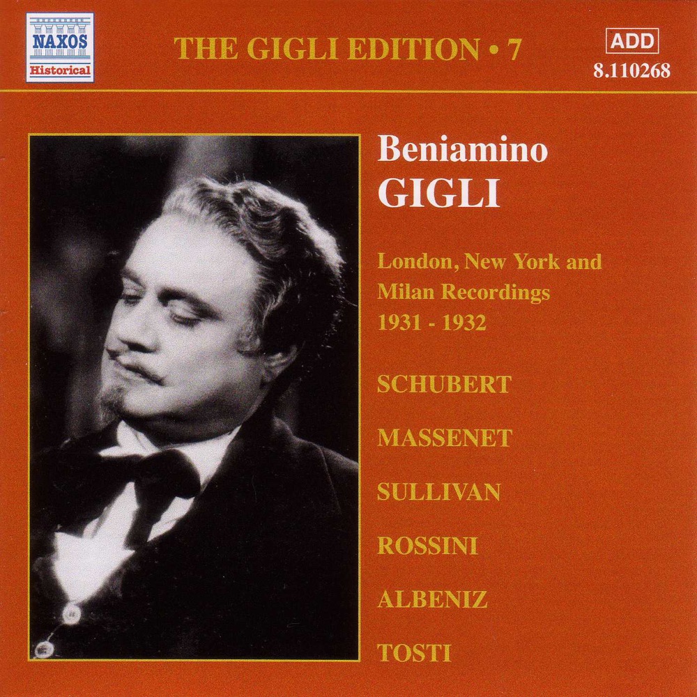 Обложка альбома «The Gigli Edition Vol. 7: Beniamino Gigli (1931-1932)» — Beniamino Gigli, Carlo Sabajno, Dusolina Giannini, Eugene Goossens Orchestra, John Barbirolli Orchestra, Nathaniel Shilkret and His Orchestra, Sir Eugene Goossens, Sir John Barbirolli & Teatro Alla Scala Orchestra