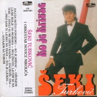 Šeki Turković - Daj Da Nesto Popijemo