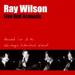 Live And Acoustic Recorded live at the Edinburgh International Festival - Ray Wilson