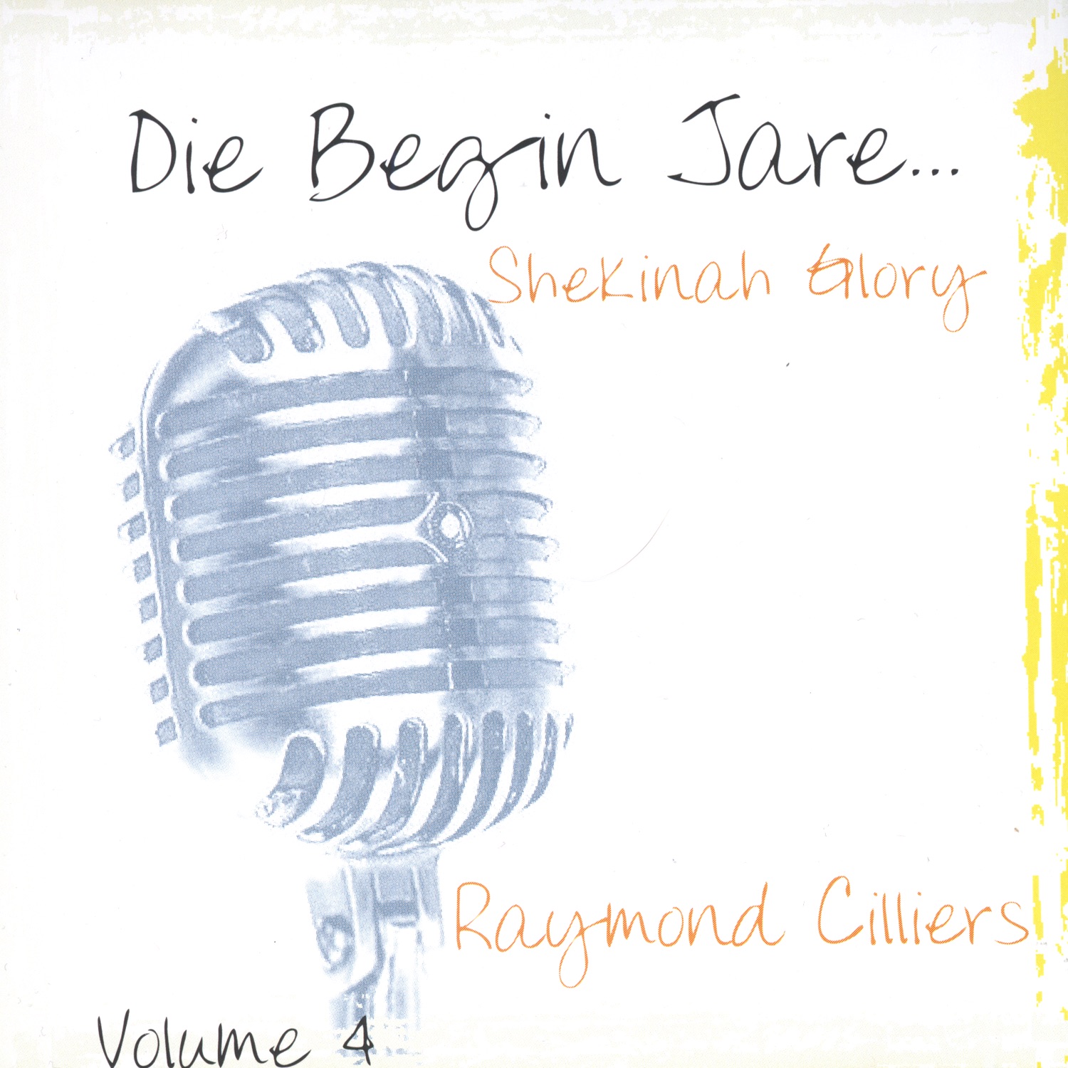 Die Begin Jare... Shekinah Glory (Volume 4)