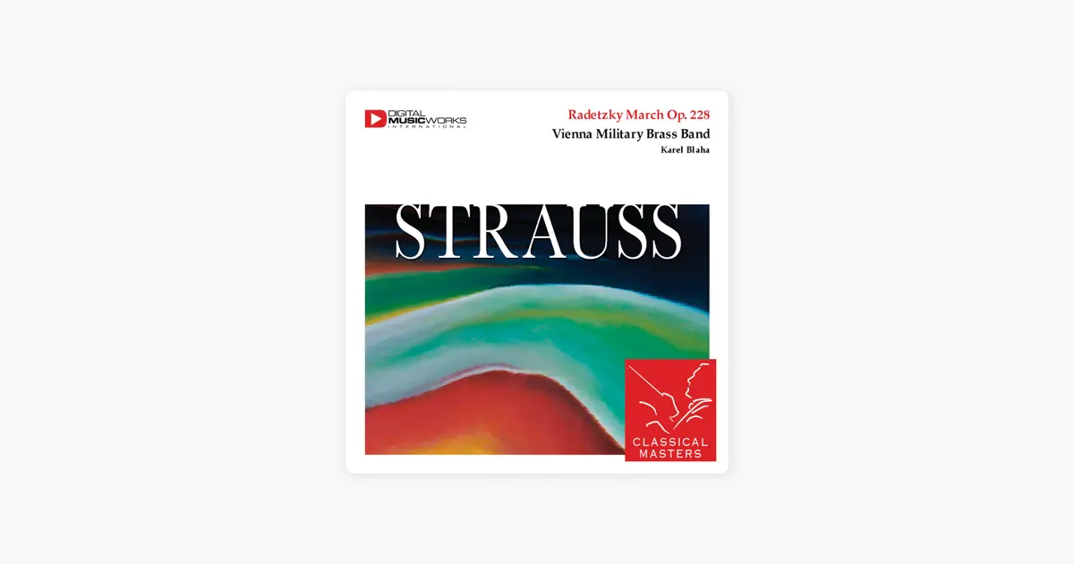 Johann Strauss I: Radetzky March, Op. 228 by Johann Strauss I