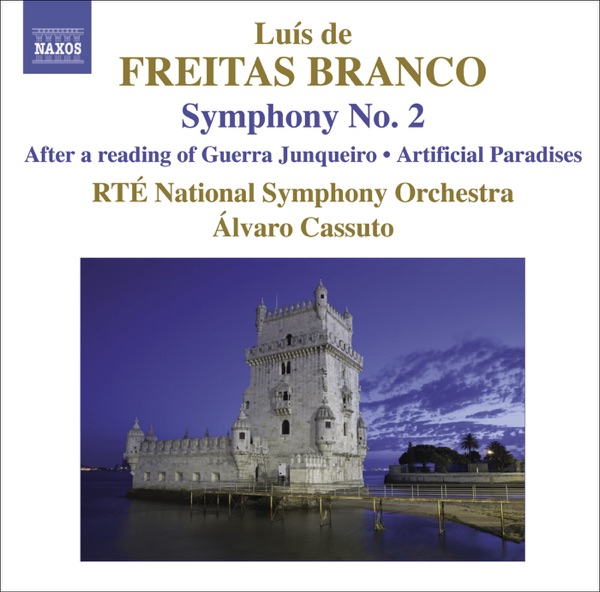 Freitas Branco: Orchestral Works No. 2, Symphony No. 2 & Artificial Paradises