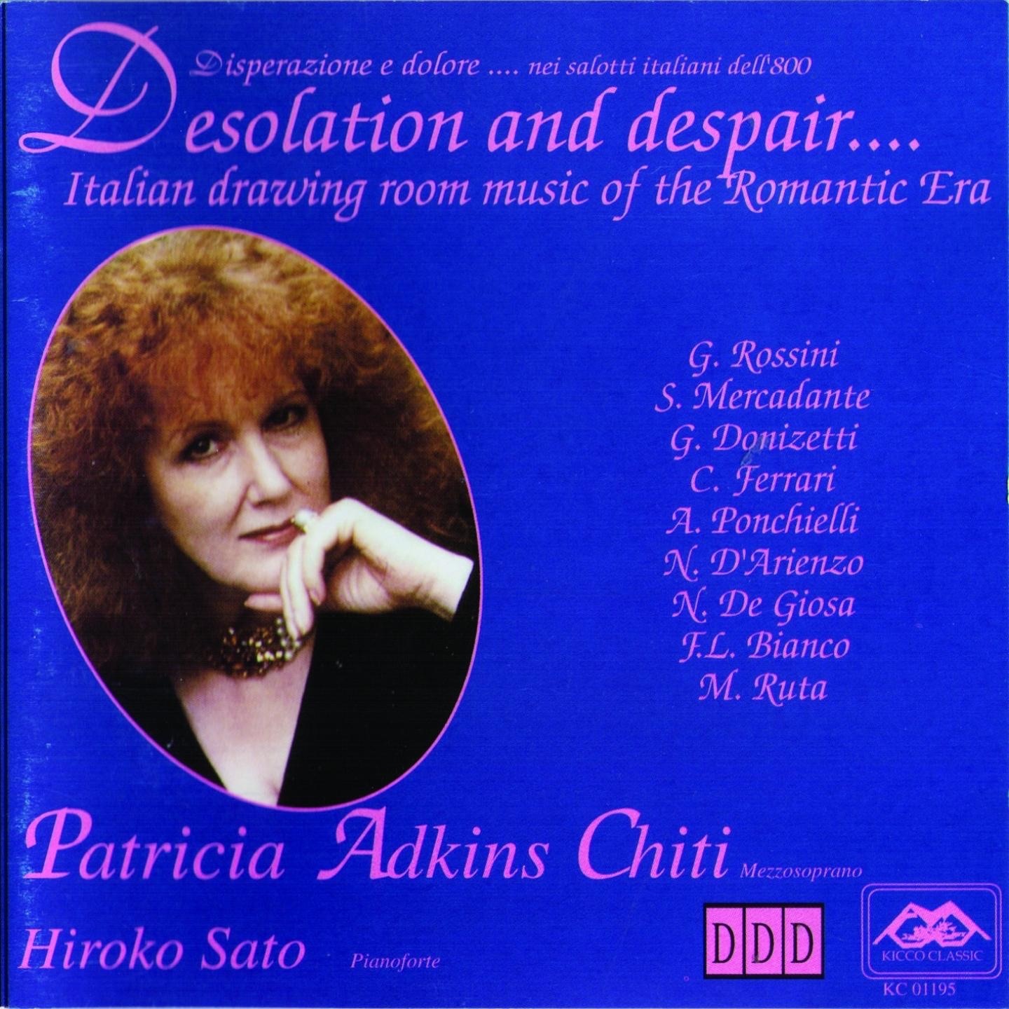 Desolation and Despair (Italian Drawing Room Music of  the Romantic Era)