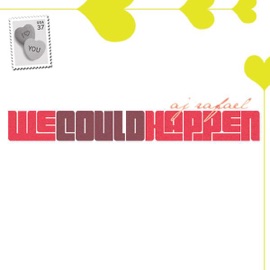 We Could Happen AJ Rafael