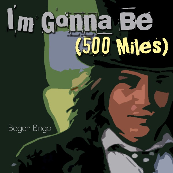 I'm Gonna Be (500 Miles) - Single
