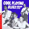 Cool Playing Blues: Chicago Style (Remastered)