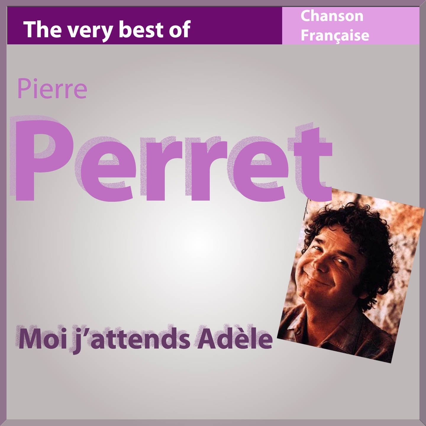 The Very Best of Pierre Perret - Moi j'attends Adèle (Les incontournables de la chanson française)