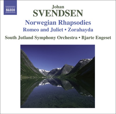 Svendsen: Norwegian Rhapsodies Nos. 1-4, Romeo and Juliet & Zorahayda