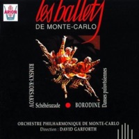 Les Ballets de Monte-Carlo Vol.1 : Rimsky-Korsakov  Borodine - Orchestre Philharmonique De Monte-Carlo & David Garforth