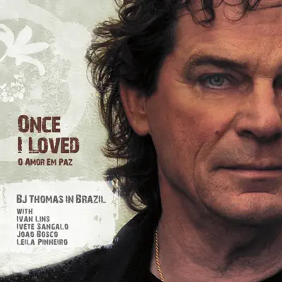 Once I Loved (ワンス・アイ・ラヴド) - B. J. Thomas