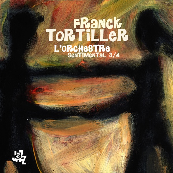 Обложка альбома «Sentimental 3/4» — Franck Tortiller & L'orchestre