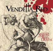 Vendetta Red - The Body and The Blood (Album Version)