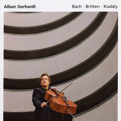 Britten: Cello Suite No. 1 - J.S. Bach: Cello Suite No. 5 - Kodály: Cello Sonata