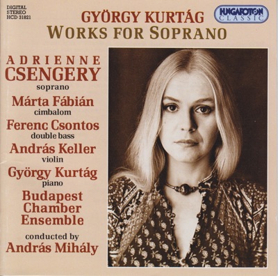 Gy. Kurtág: Works for Soprano