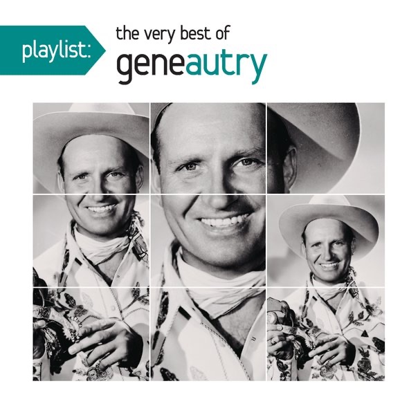 Playlist: The Very Best of Gene Autry