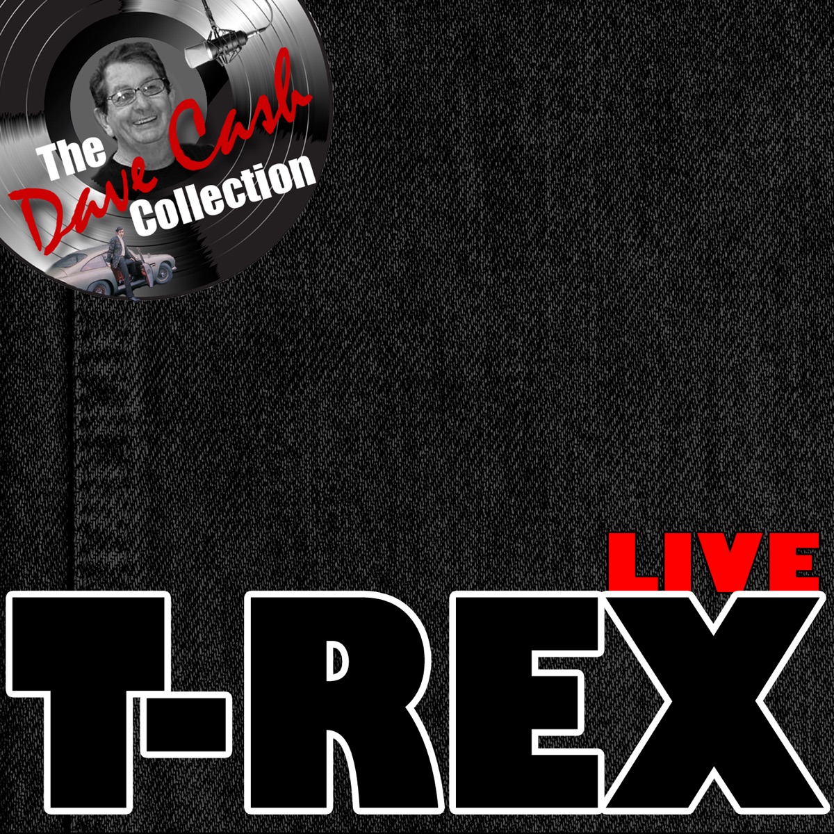 T. Rex Live [The Dave Cash Collection] cover