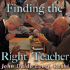 Finding the Right Teacher: Bodhidharma's Skin, Flesh, Bones, and Marrow - John Daido Loori Roshi