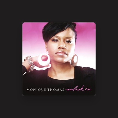 Listen to Monique Thomas, watch music videos, read bio, see tour dates & more!