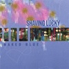 Shaving Lucky
