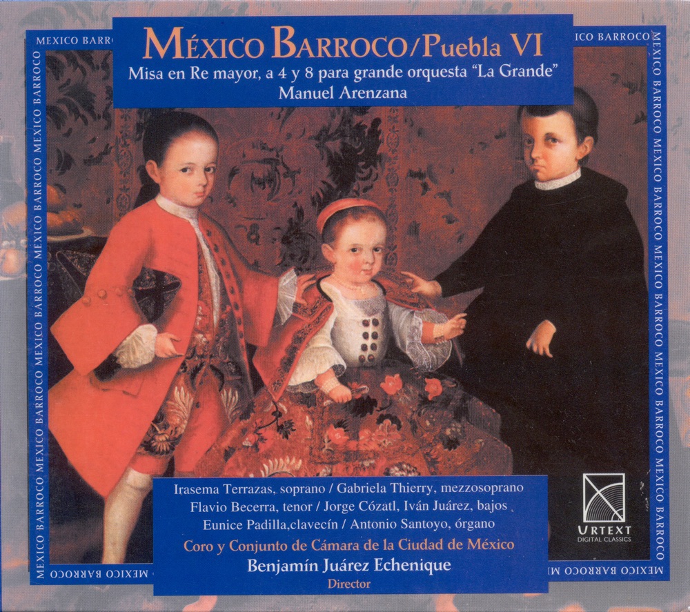Обложка альбома «Arenzana, M.: Mass In D Major - Salve Regina (Baroque Mexico, Vol. 6)» — Mexico City Chamber Orchestra, Mexico City Chorus & Benjamín Juárez Echenique