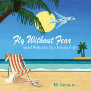 Fly Without Fear: Guided Meditations for a Relaxing Flight - KRS Edstrom