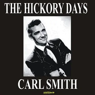 Hör dir „The Hickory Days“ von Carl Smith an