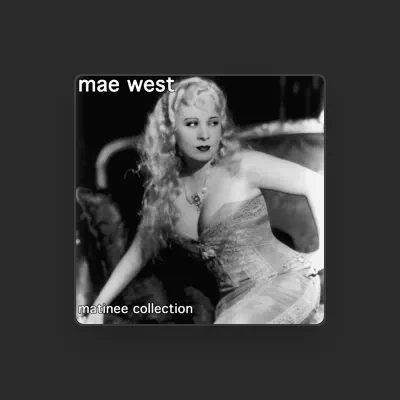 Listen to Mae West, watch music videos, read bio, see tour dates & more!