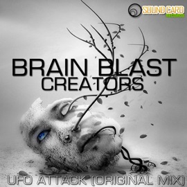 UFO Attack (Original Mix) Brain Blast Creators