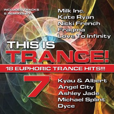 This Is Trance! 7 (18 Euphoric Trance Hits!)