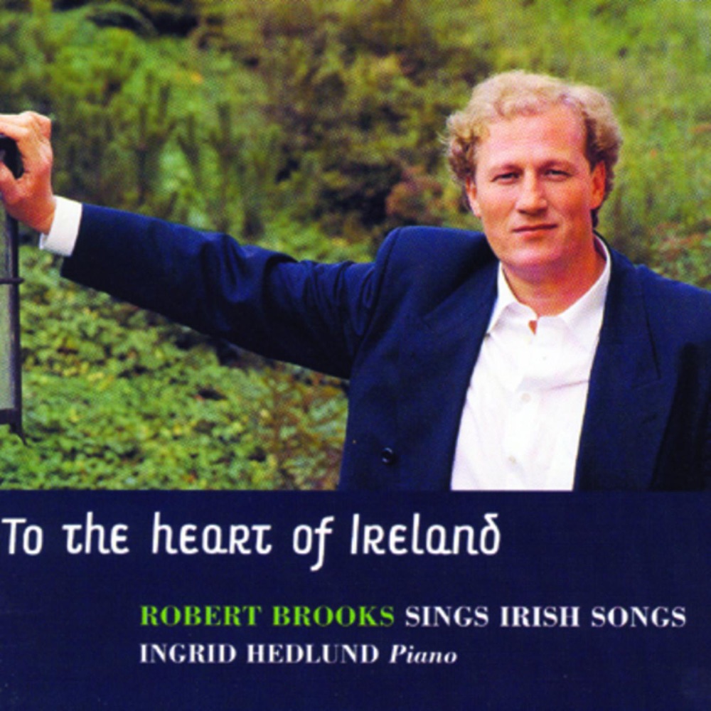 Обложка альбома «To the Heart of Ireland - Robert Brooks Sings Irish Songs» — Robert Brooks & Ingrid Hedlund