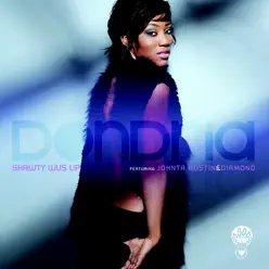 Shawty Wus Up (feat. Johnta Austin & Diamond) - Single - Dondria