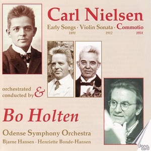 Nielsen: Commotio, Early Songs, Violin Sonata