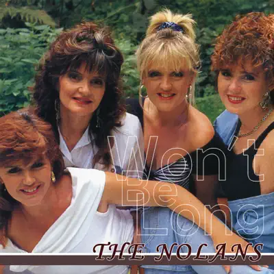 Won't Be Long - Single - The Nolans